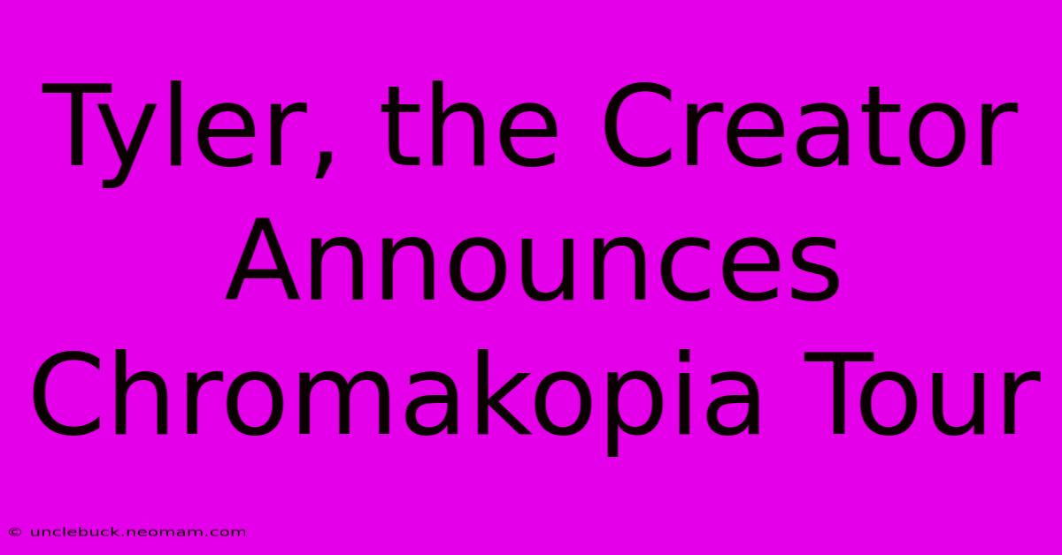 Tyler, The Creator Announces Chromakopia Tour 