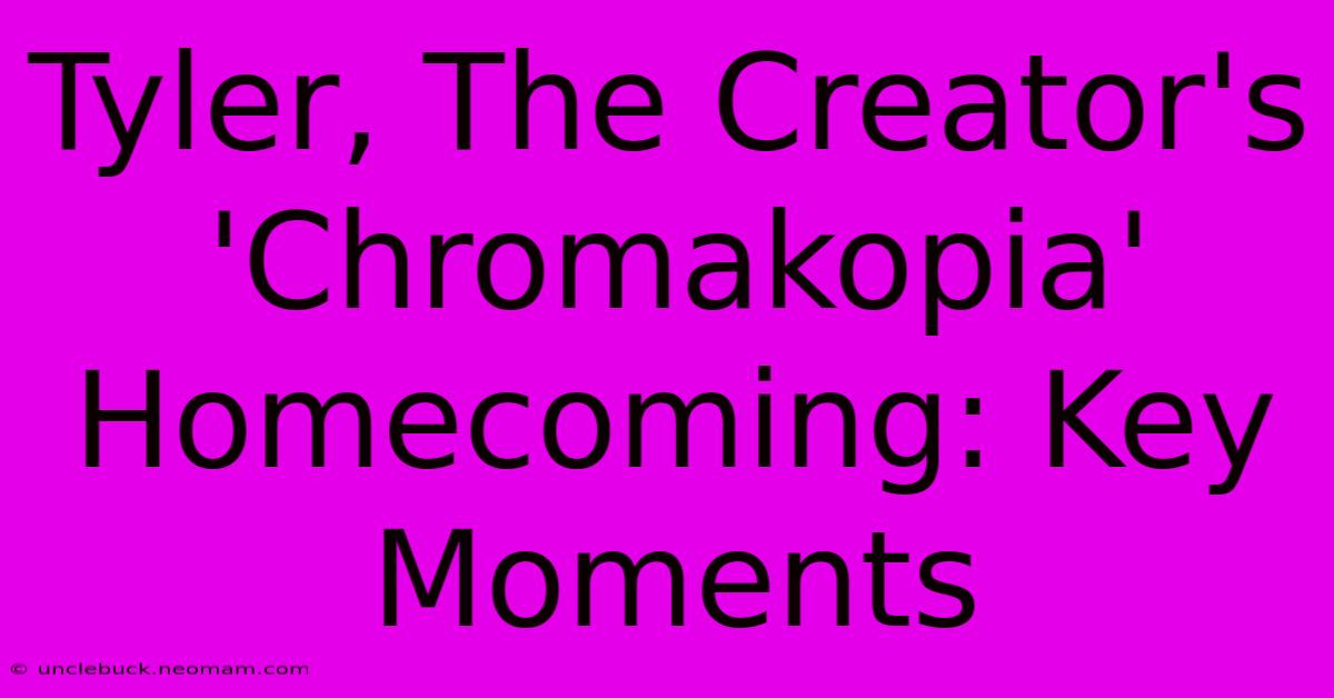 Tyler, The Creator's 'Chromakopia' Homecoming: Key Moments