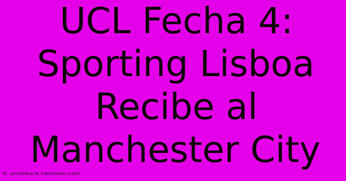 UCL Fecha 4: Sporting Lisboa Recibe Al Manchester City 