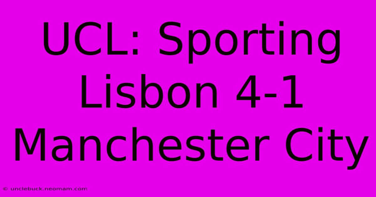 UCL: Sporting Lisbon 4-1 Manchester City 