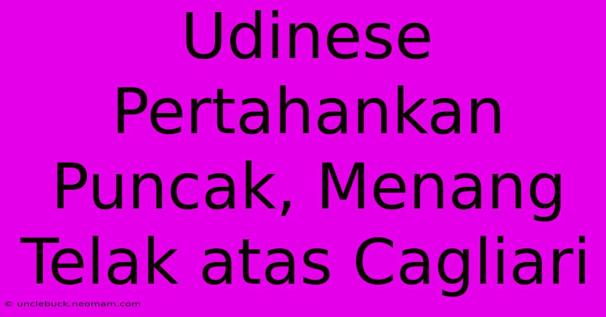 Udinese Pertahankan Puncak, Menang Telak Atas Cagliari