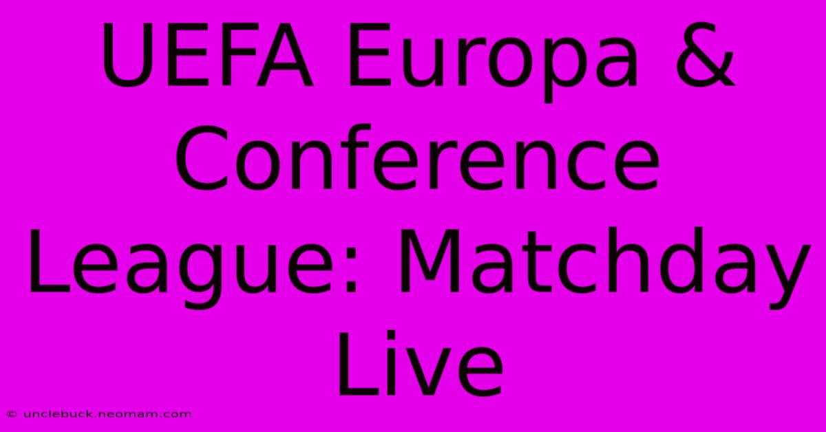 UEFA Europa & Conference League: Matchday Live