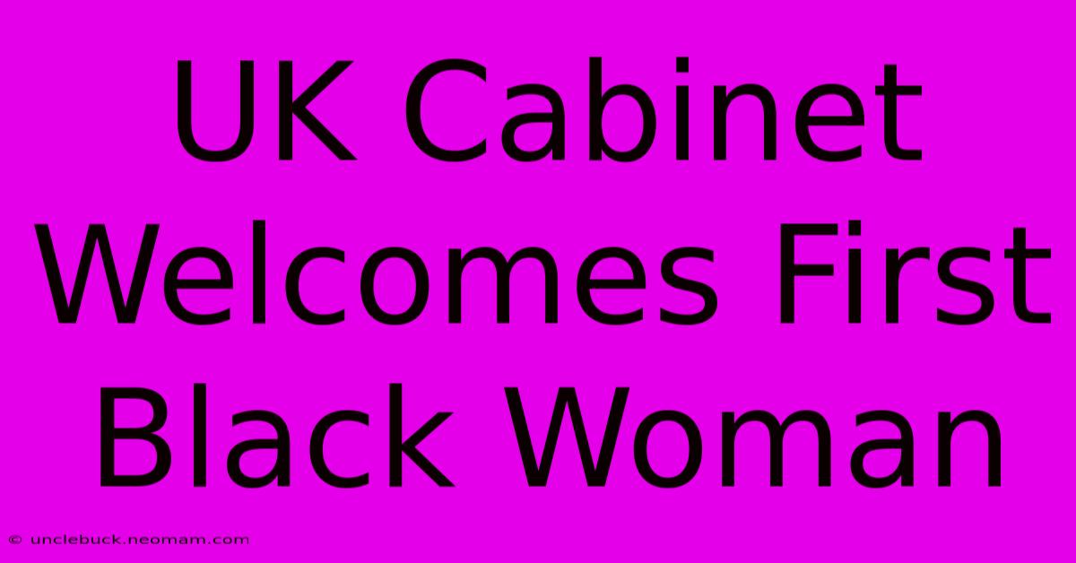 UK Cabinet Welcomes First Black Woman 