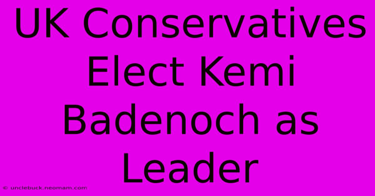 UK Conservatives Elect Kemi Badenoch As Leader