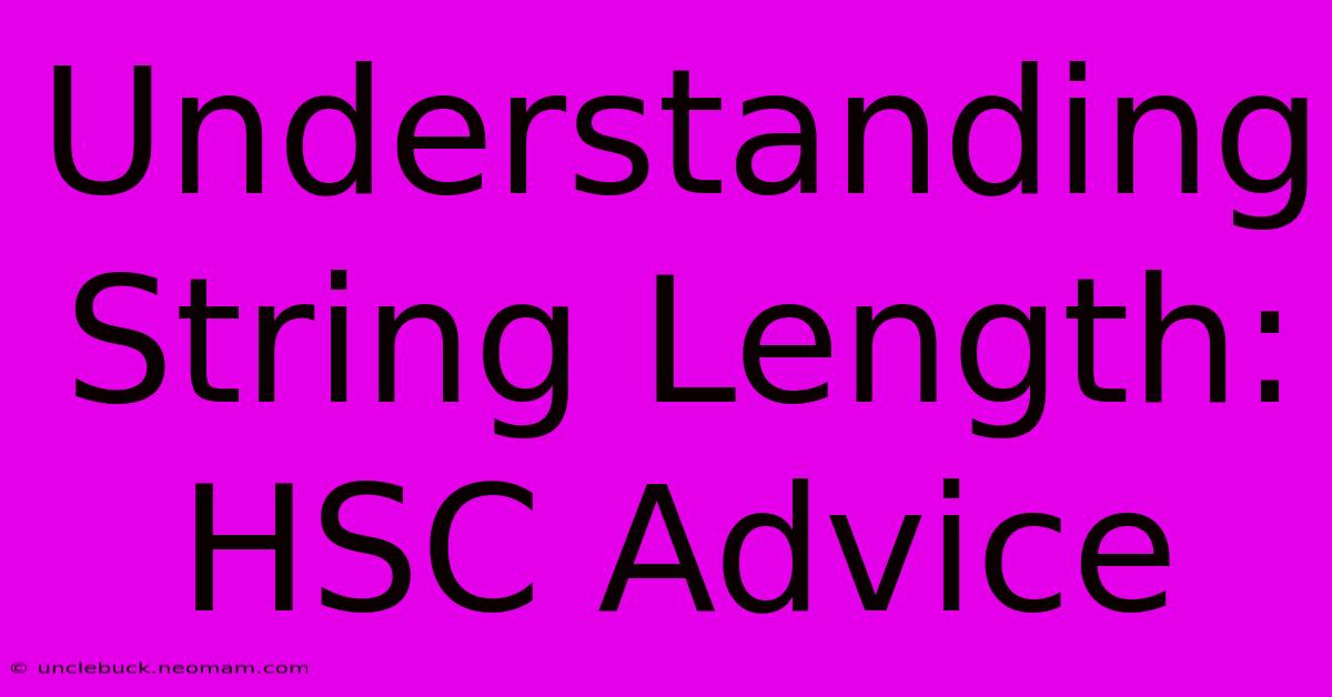 Understanding String Length: HSC Advice