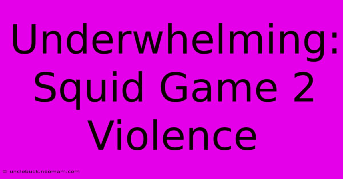 Underwhelming: Squid Game 2 Violence