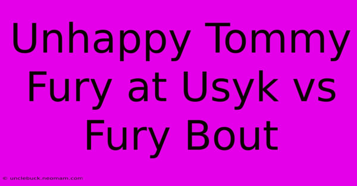 Unhappy Tommy Fury At Usyk Vs Fury Bout