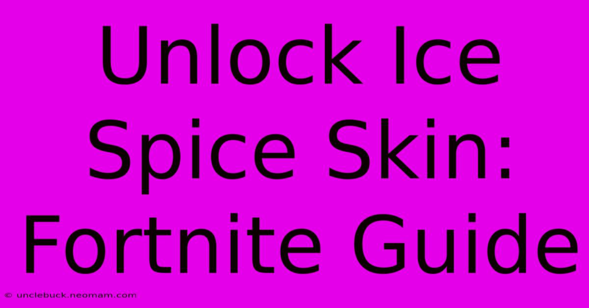 Unlock Ice Spice Skin: Fortnite Guide