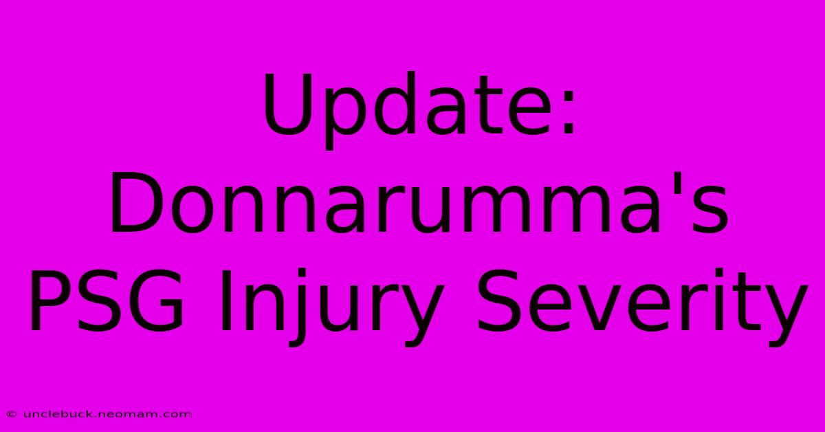 Update: Donnarumma's PSG Injury Severity