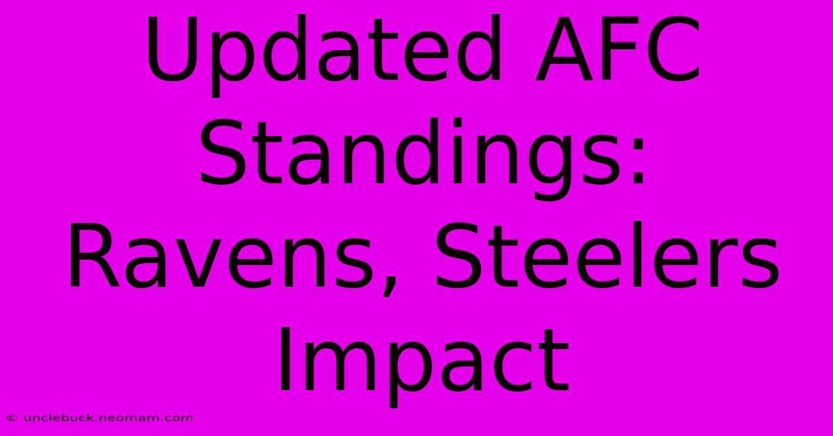 Updated AFC Standings: Ravens, Steelers Impact