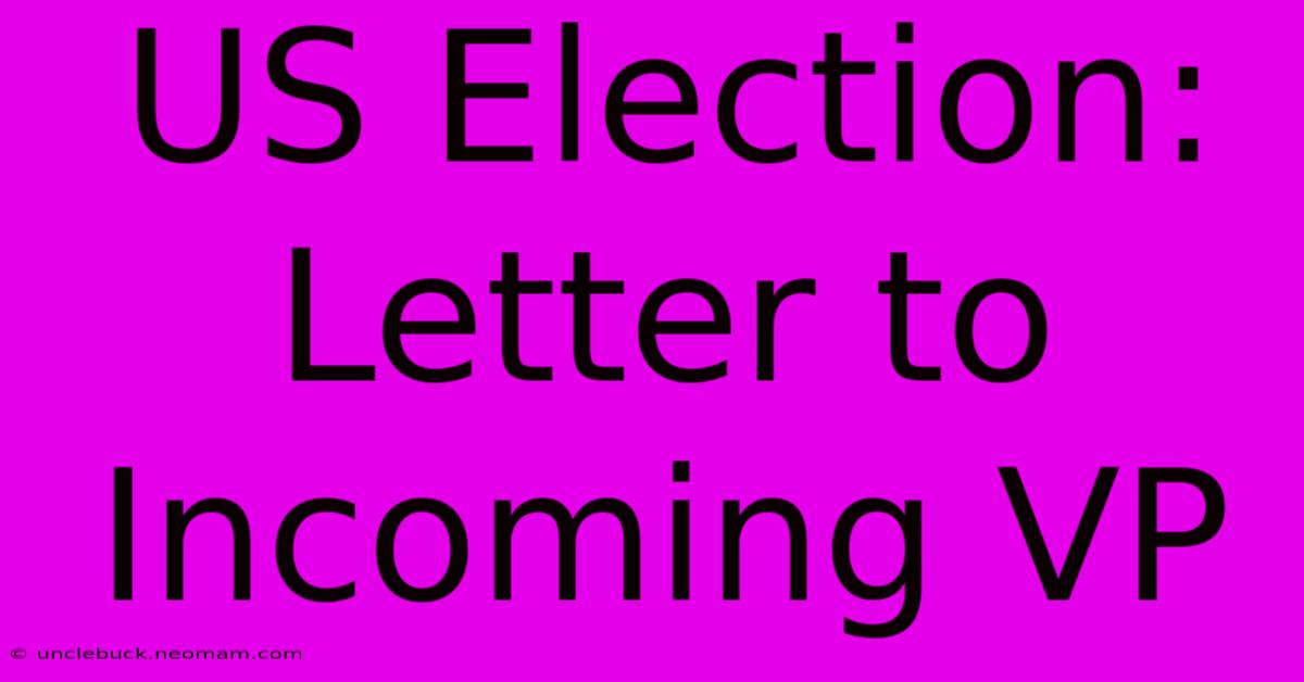 US Election: Letter To Incoming VP 