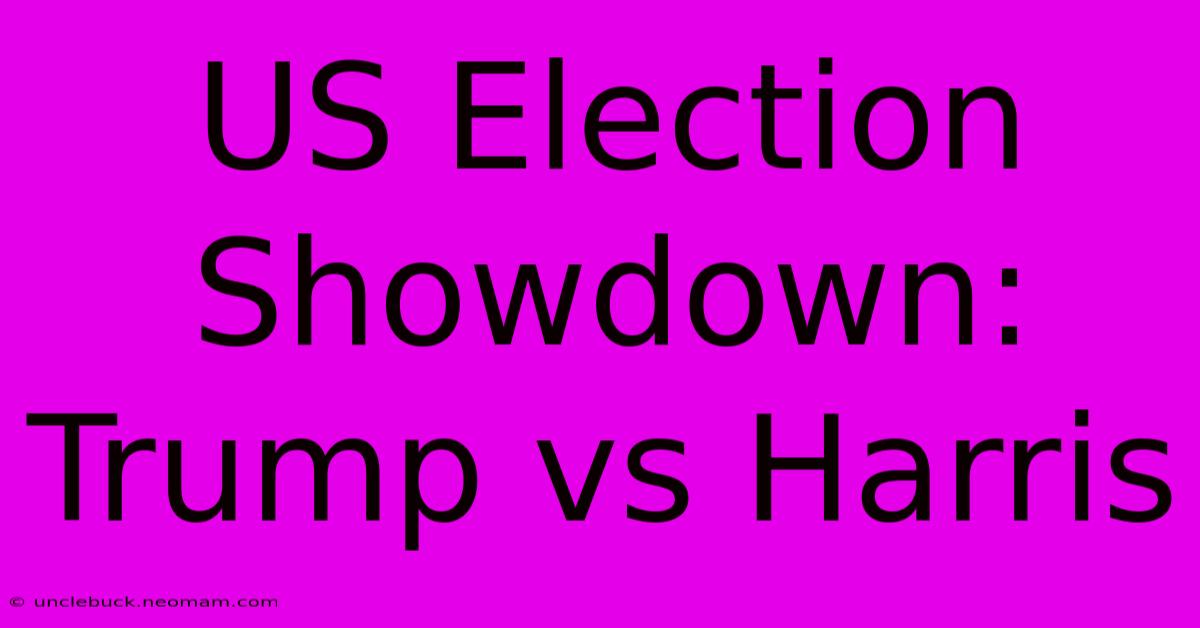 US Election Showdown: Trump Vs Harris 