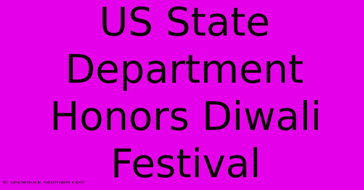 US State Department Honors Diwali Festival