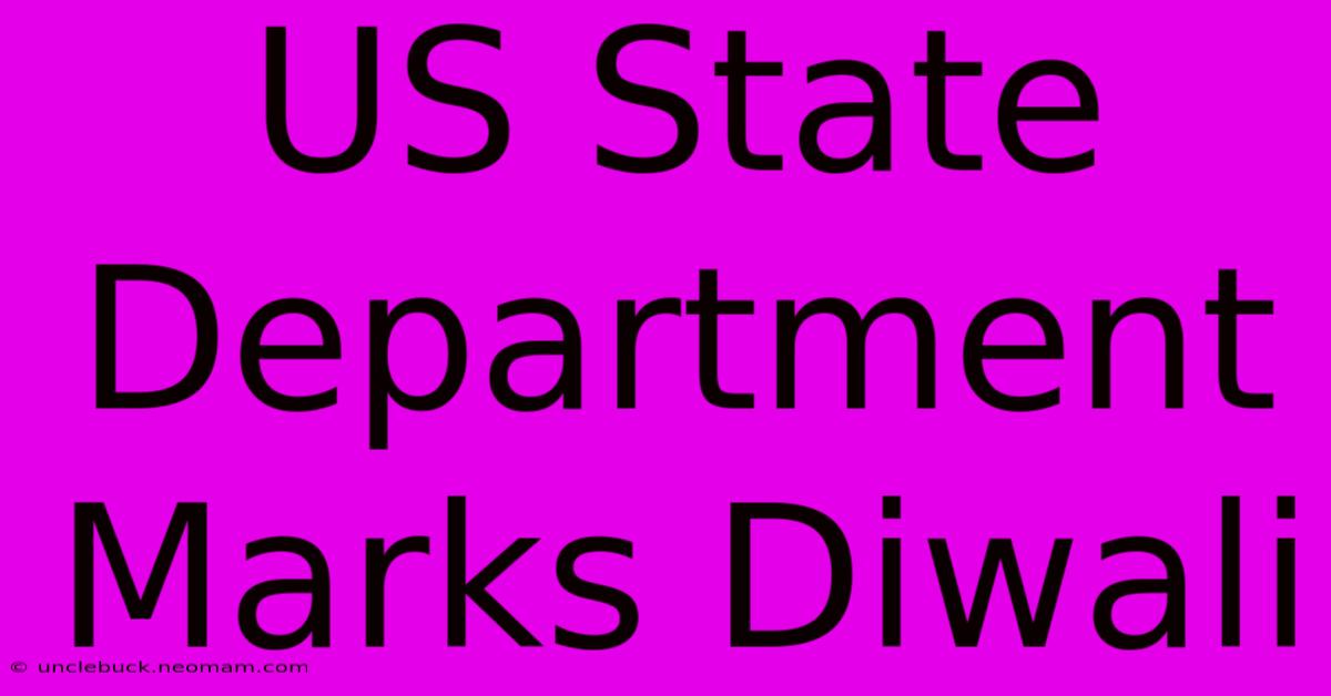 US State Department Marks Diwali 