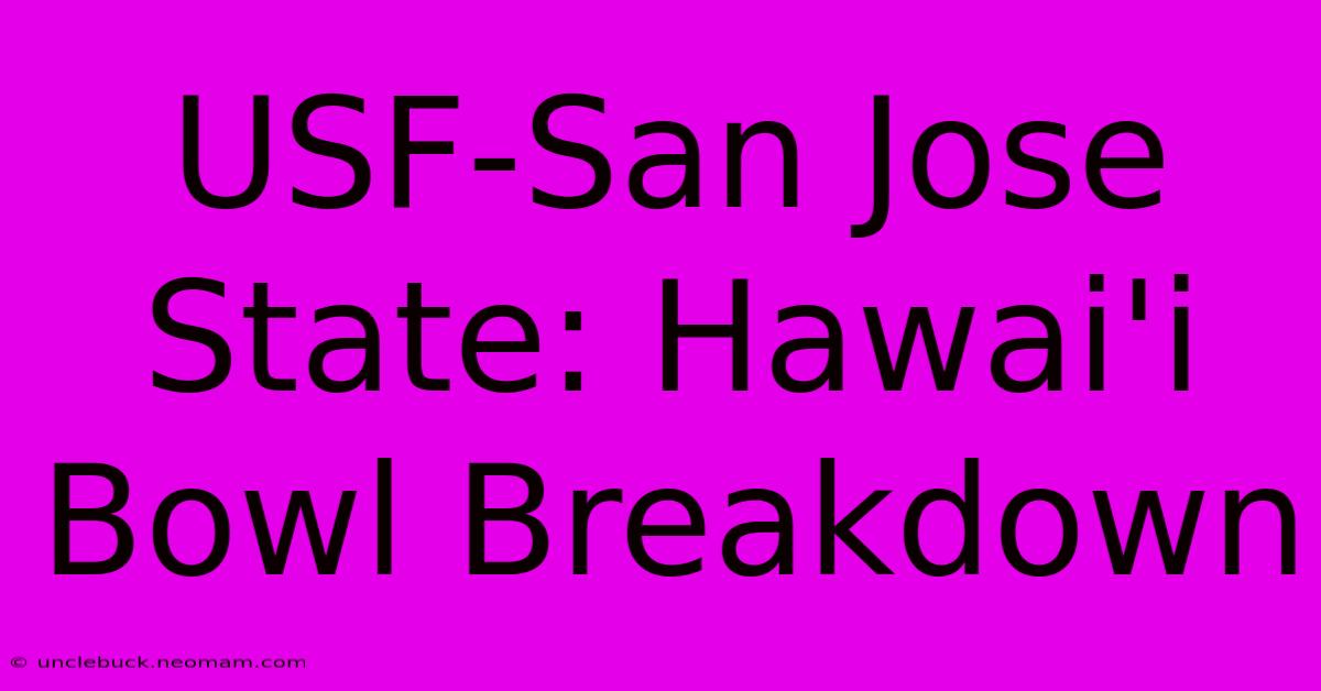 USF-San Jose State: Hawai'i Bowl Breakdown