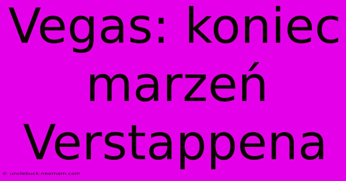 Vegas: Koniec Marzeń Verstappena