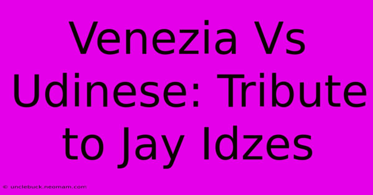 Venezia Vs Udinese: Tribute To Jay Idzes