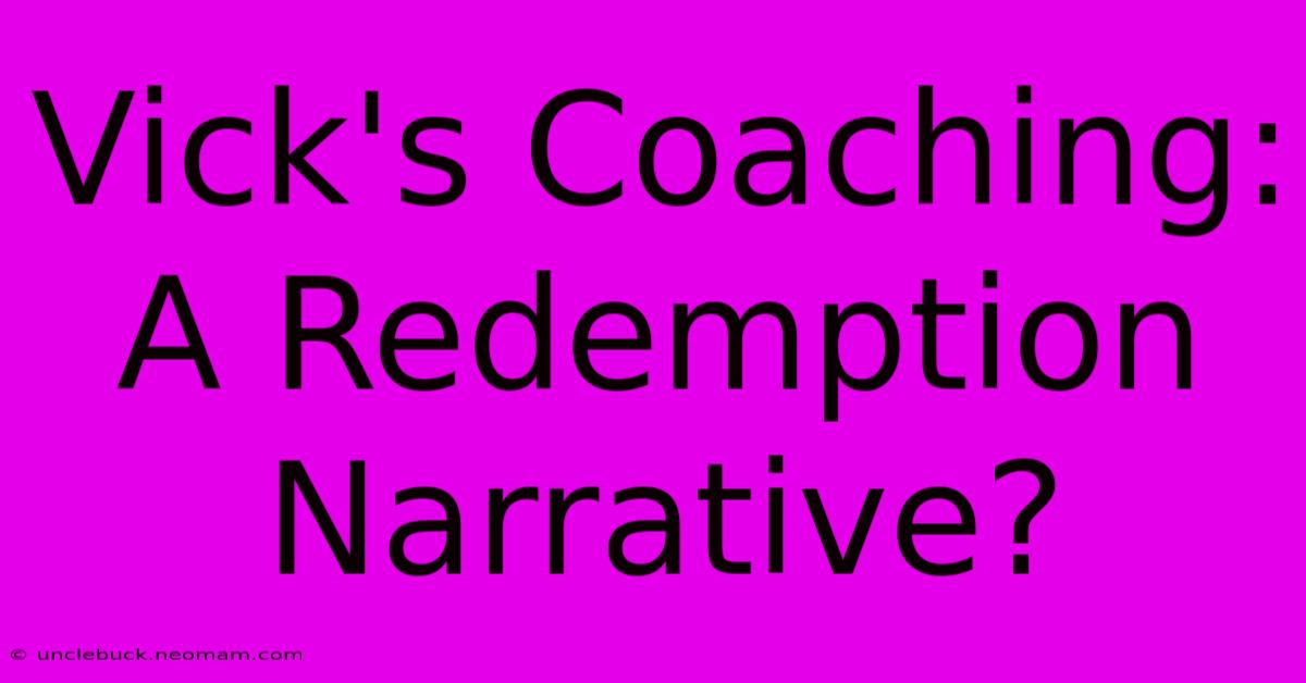 Vick's Coaching: A Redemption Narrative?