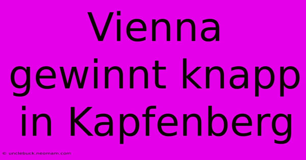 Vienna Gewinnt Knapp In Kapfenberg