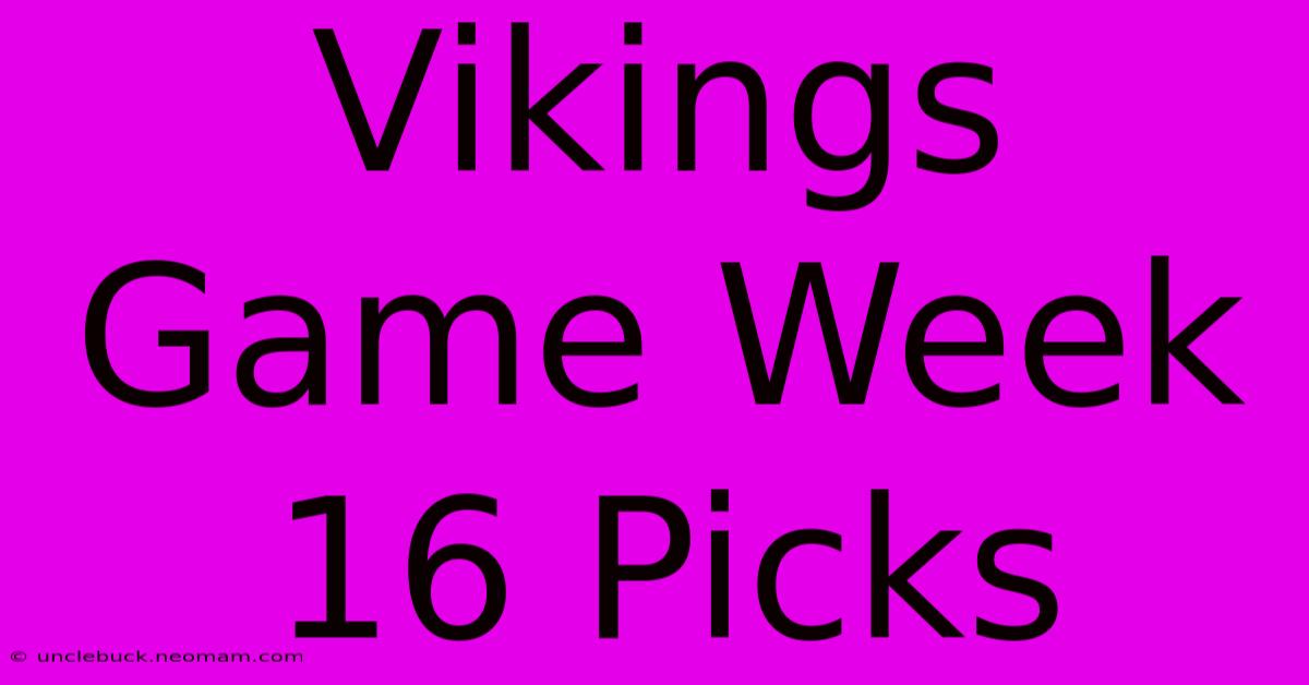 Vikings Game Week 16 Picks