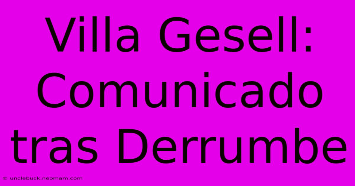 Villa Gesell: Comunicado Tras Derrumbe