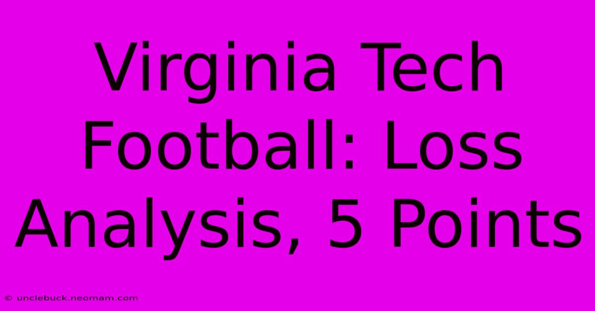 Virginia Tech Football: Loss Analysis, 5 Points