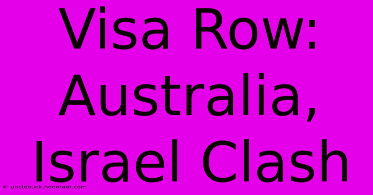 Visa Row: Australia, Israel Clash