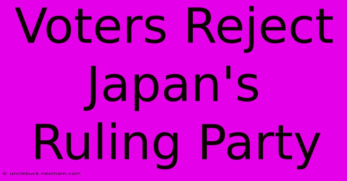 Voters Reject Japan's Ruling Party