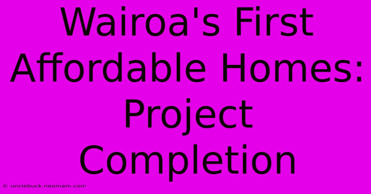 Wairoa's First Affordable Homes: Project Completion