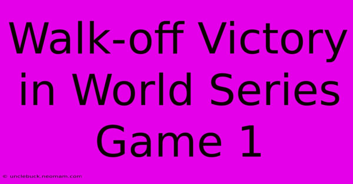 Walk-off Victory In World Series Game 1 