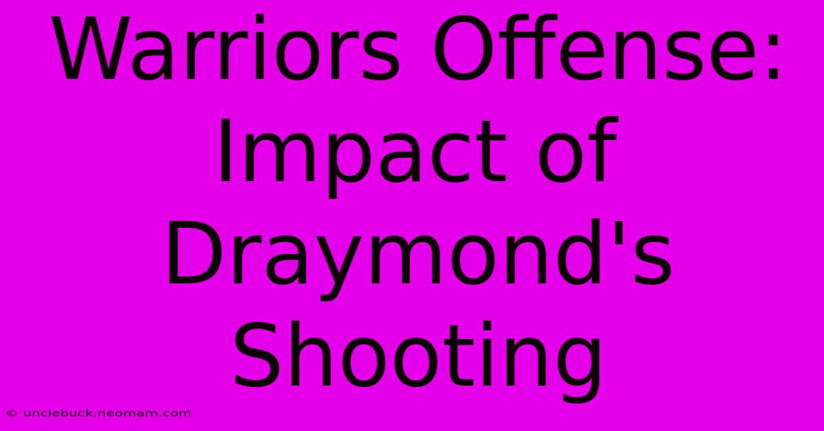 Warriors Offense: Impact Of Draymond's Shooting