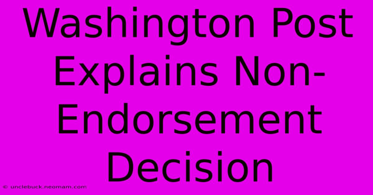 Washington Post Explains Non-Endorsement Decision 