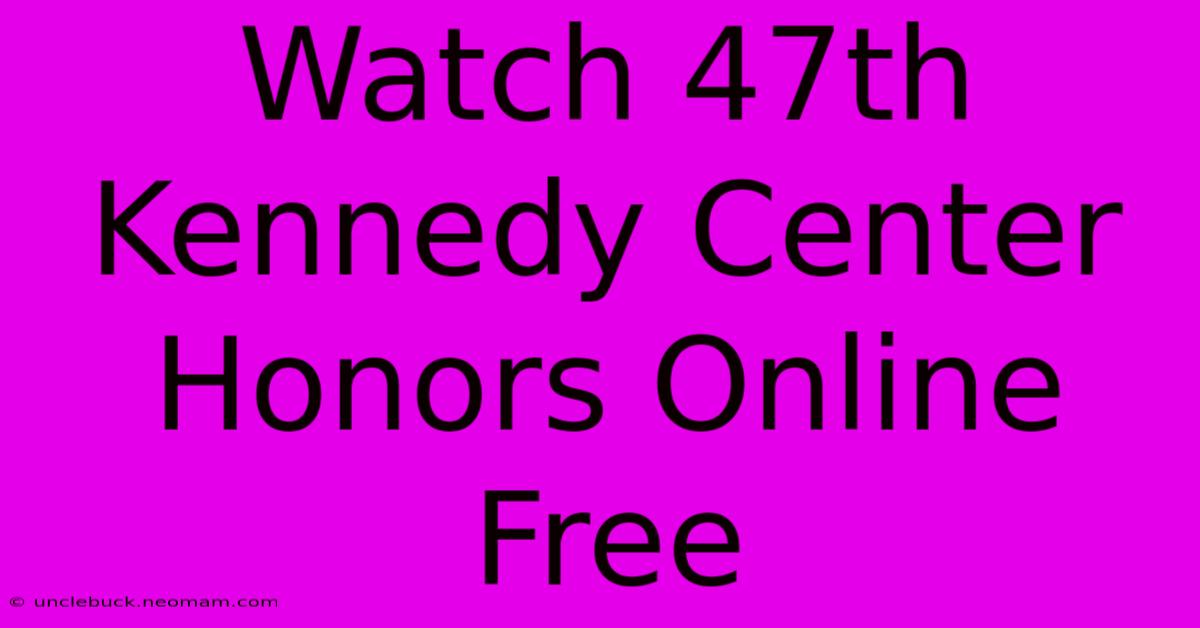 Watch 47th Kennedy Center Honors Online Free