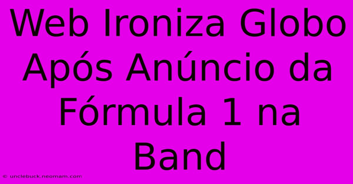 Web Ironiza Globo Após Anúncio Da Fórmula 1 Na Band