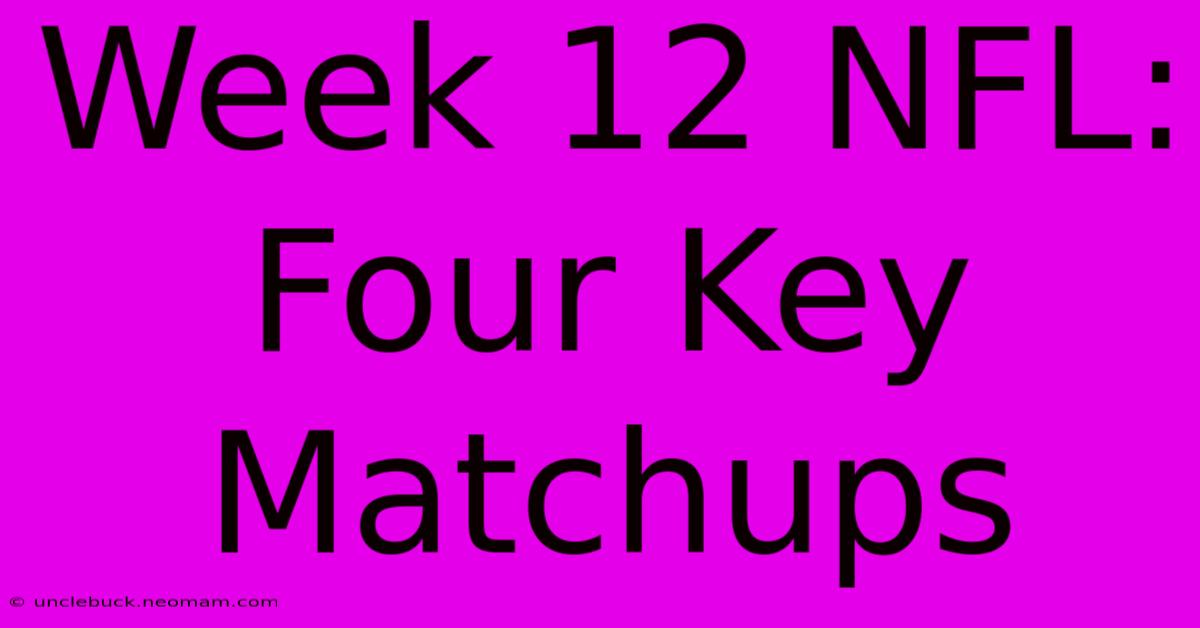 Week 12 NFL: Four Key Matchups