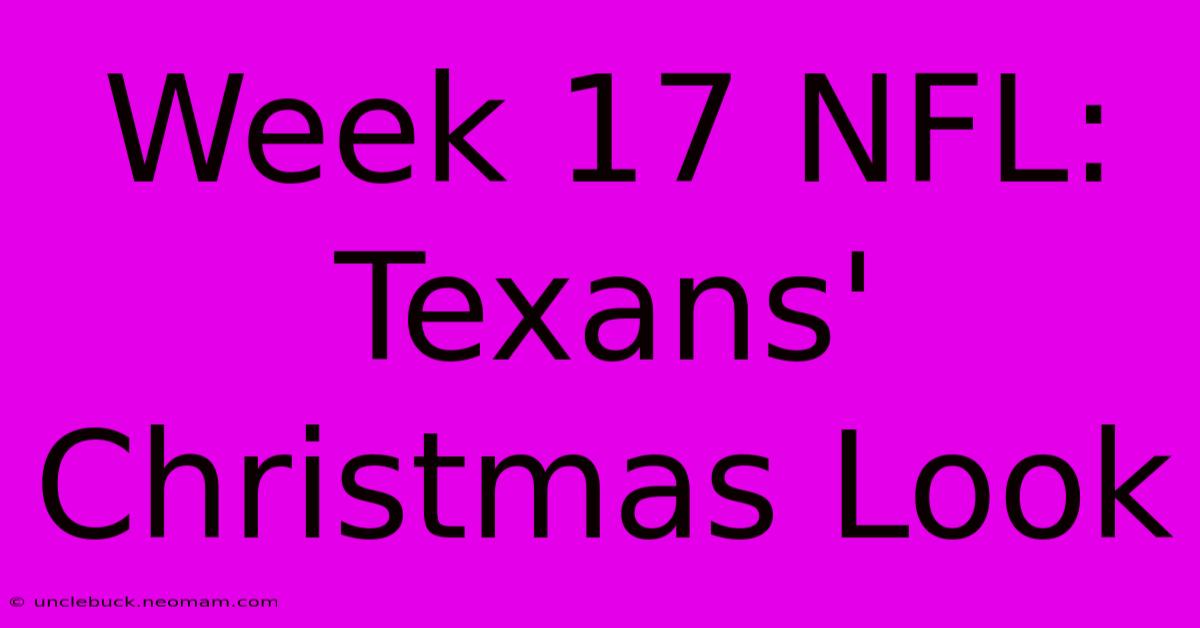 Week 17 NFL: Texans' Christmas Look