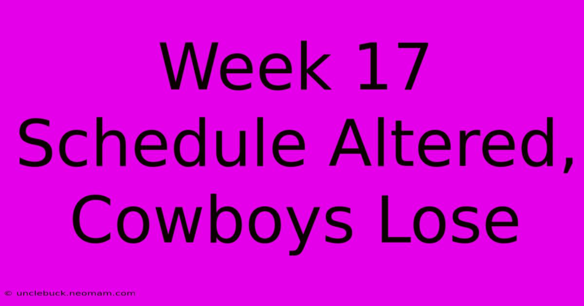 Week 17 Schedule Altered, Cowboys Lose