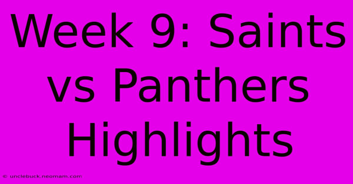 Week 9: Saints Vs Panthers Highlights