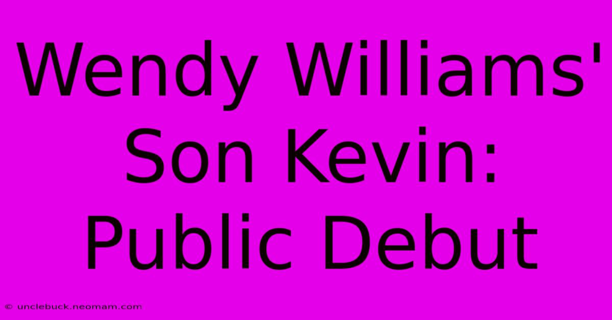 Wendy Williams' Son Kevin: Public Debut