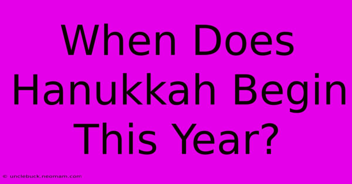 When Does Hanukkah Begin This Year?