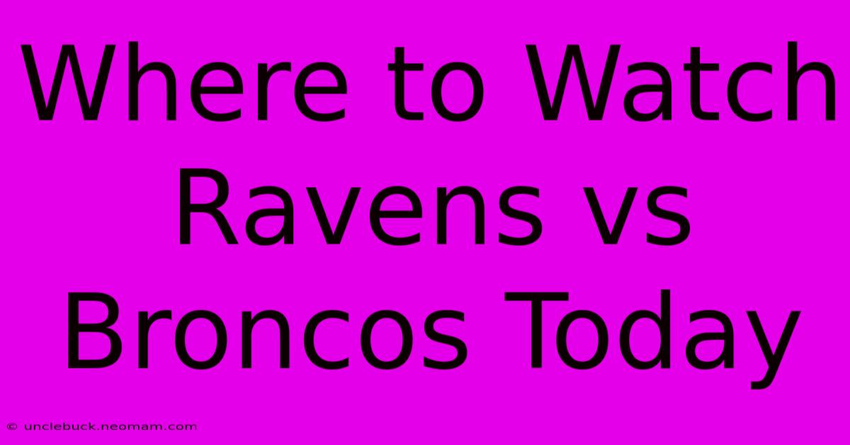 Where To Watch Ravens Vs Broncos Today