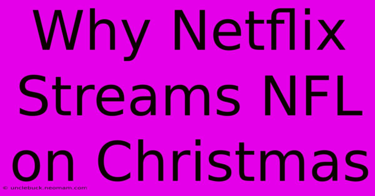 Why Netflix Streams NFL On Christmas