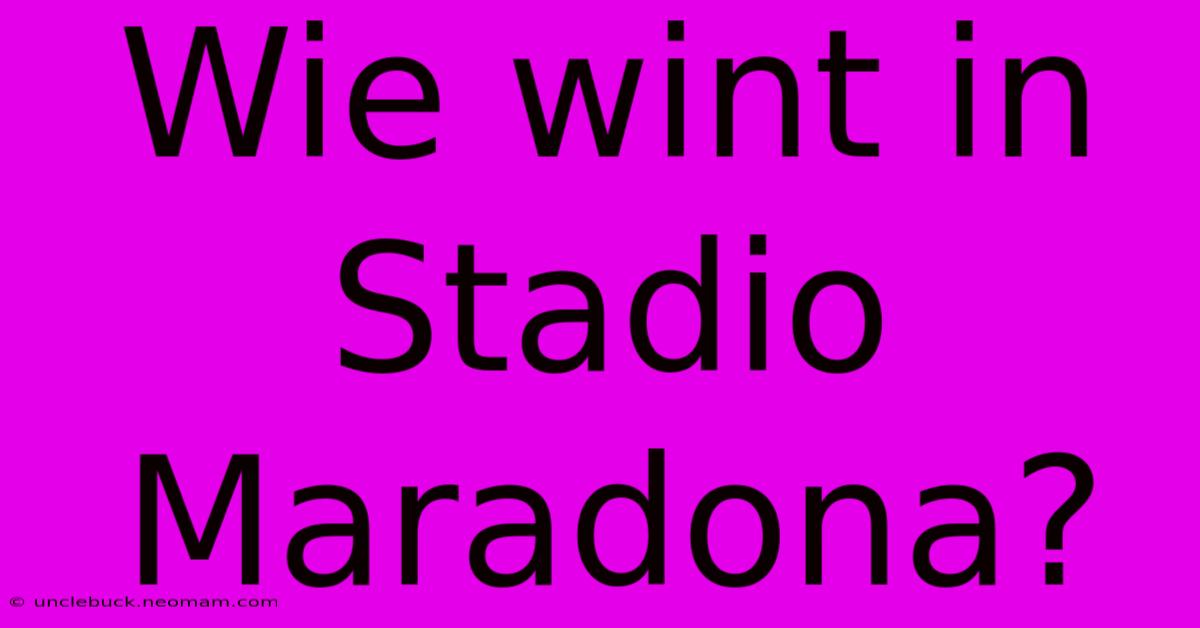 Wie Wint In Stadio Maradona?