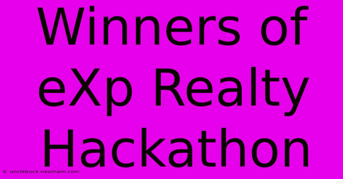 Winners Of EXp Realty Hackathon