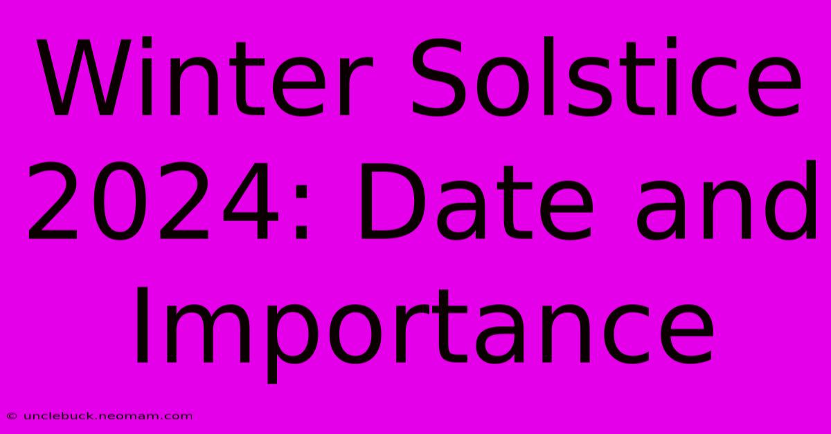 Winter Solstice 2024: Date And Importance