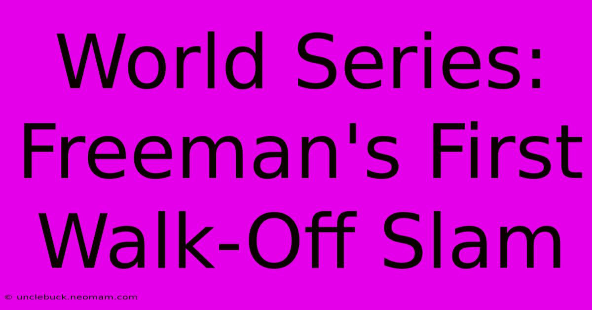 World Series: Freeman's First Walk-Off Slam 