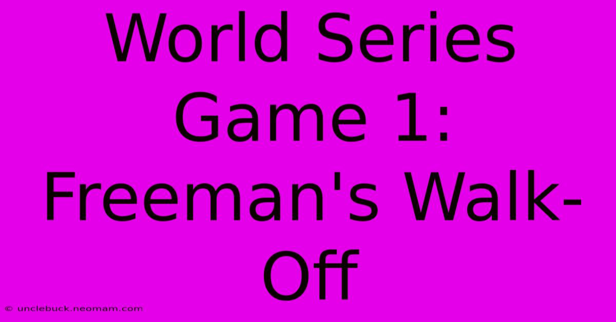 World Series Game 1: Freeman's Walk-Off