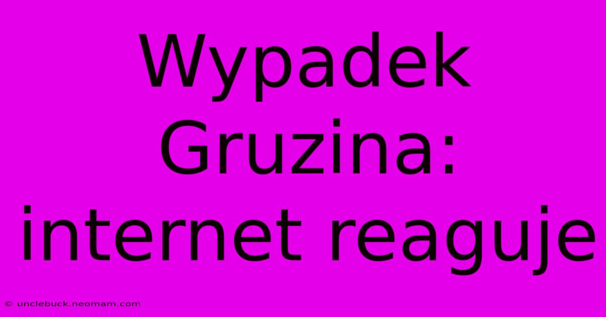 Wypadek Gruzina: Internet Reaguje