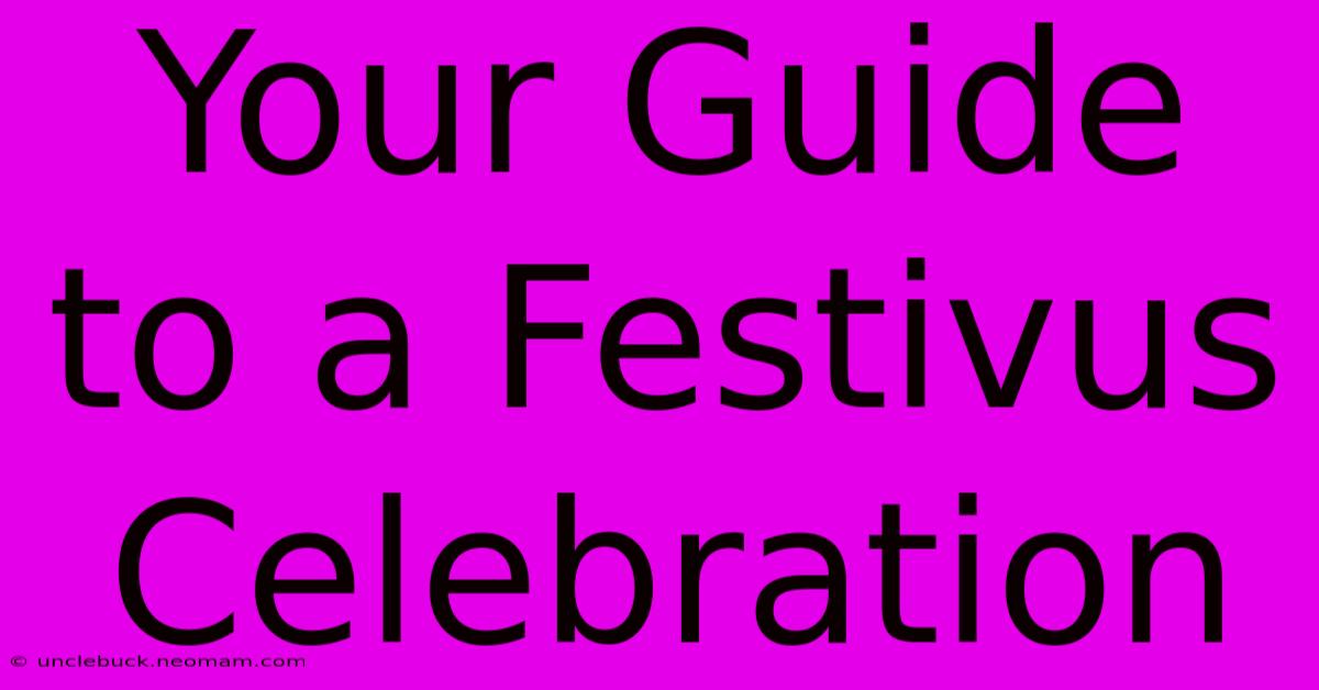 Your Guide To A Festivus Celebration