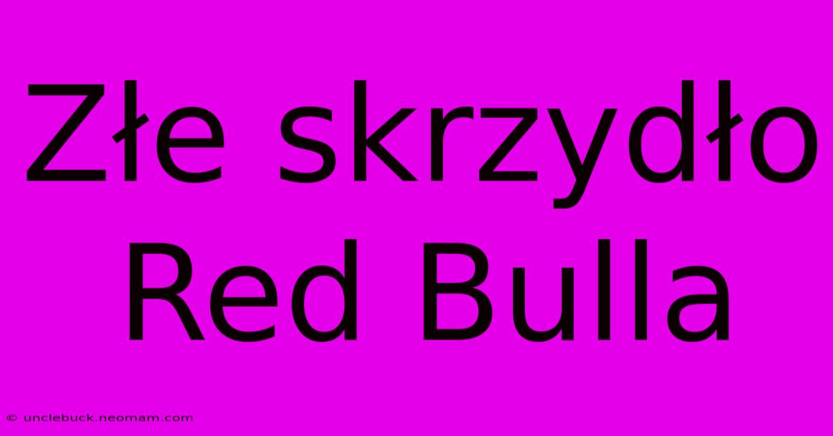 Złe Skrzydło Red Bulla